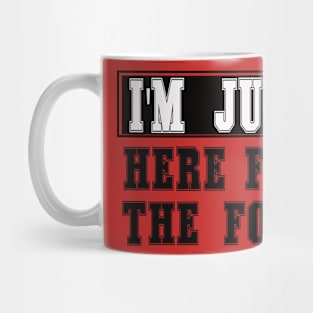 I'm Just Here For The Food Thanksgiving Holidays Funny Mug